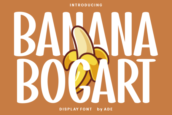 Banana Bogart: A Playful Typeface for Bold Branding